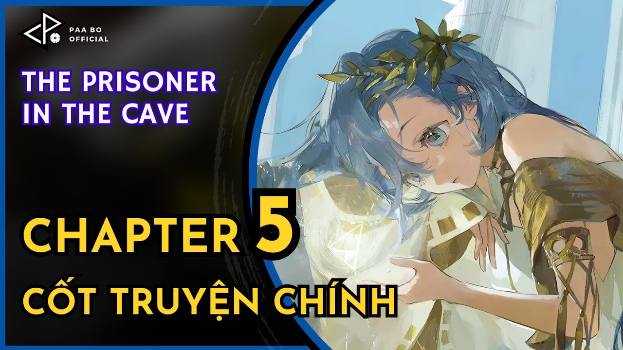 CHAPTER 5 | TOÀN BỘ CỐT TRUYỆN CHÍNH - THE PRISONER IN THE CAVE | REVERSE 1999