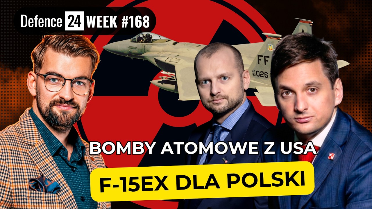 Bomby atomowe z USA i F-15EX dla Polski | Defence24Week #168