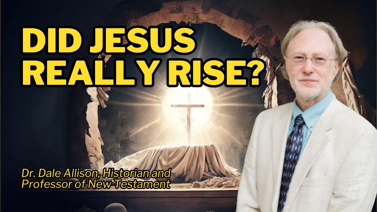 Did Jesus Rise from the Dead? | Dale C. Allison, Ph. D.
