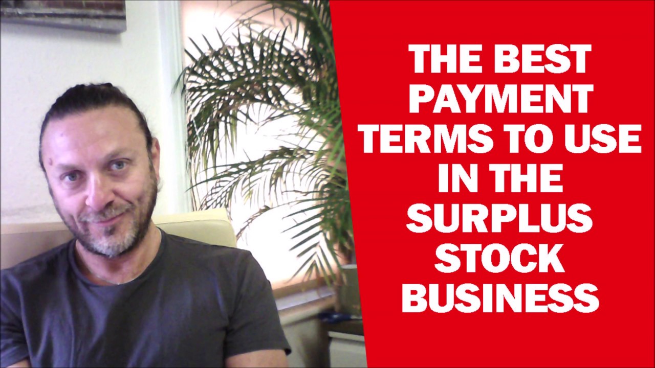 The Best Payment Terms To Use In The Surplus Stock Business
