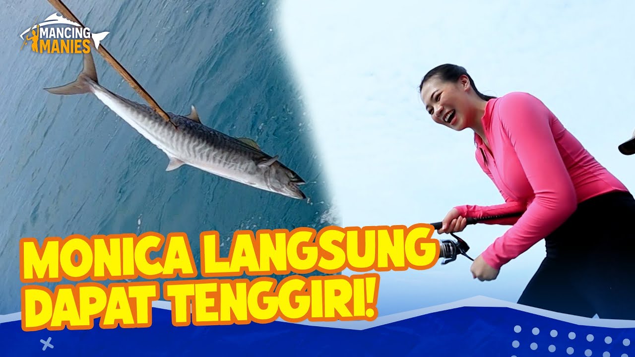 MANTAP! Monica Langsung Strike! Ikan Tenggiri Berhasil Didapat! | Mancing Manies | EPS 6 (1/2)