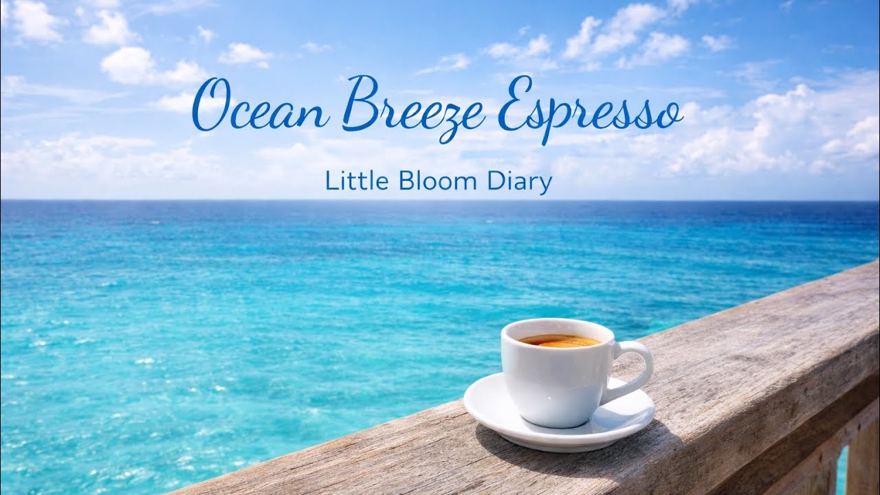 Little Bloom Diary – Ocean Breeze Espresso (Official Audio)