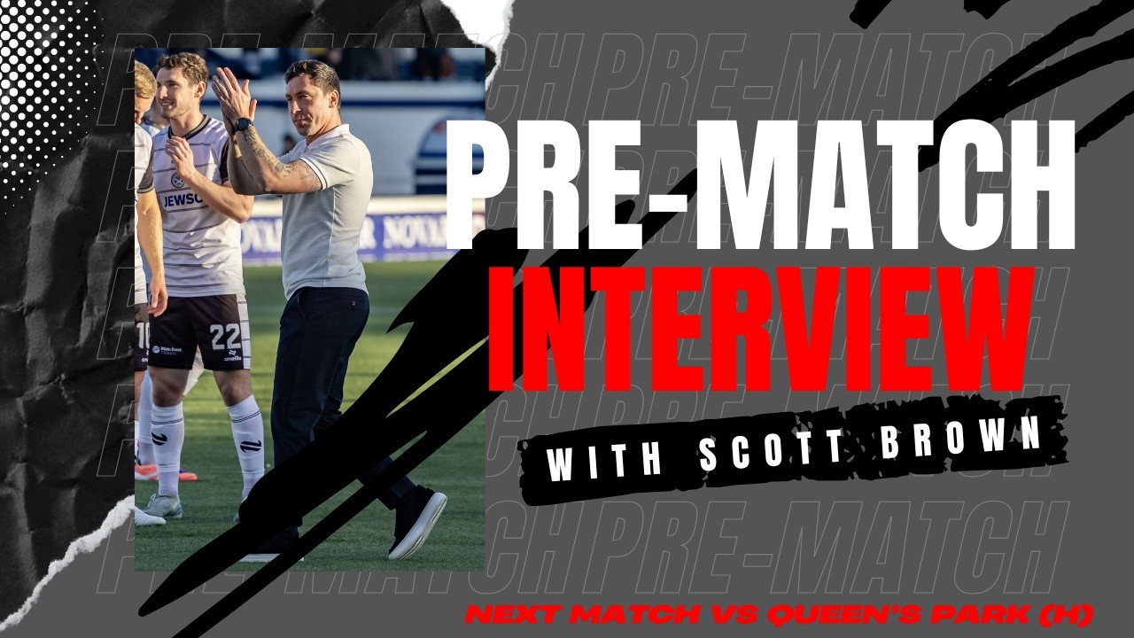 Scott Brown Pre-Match | Queen's Park