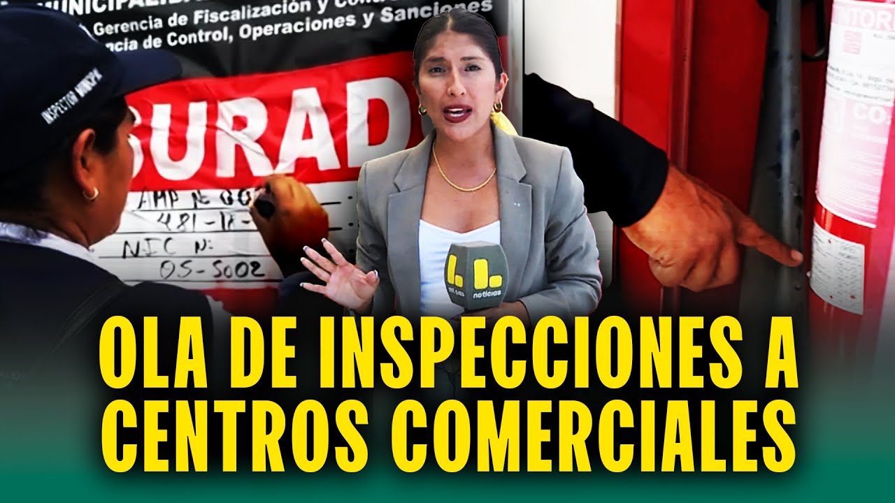Ola de inspecciones en Lima: Municipalidades hacen revisiones tras tragedia en Real Plaza Trujillo