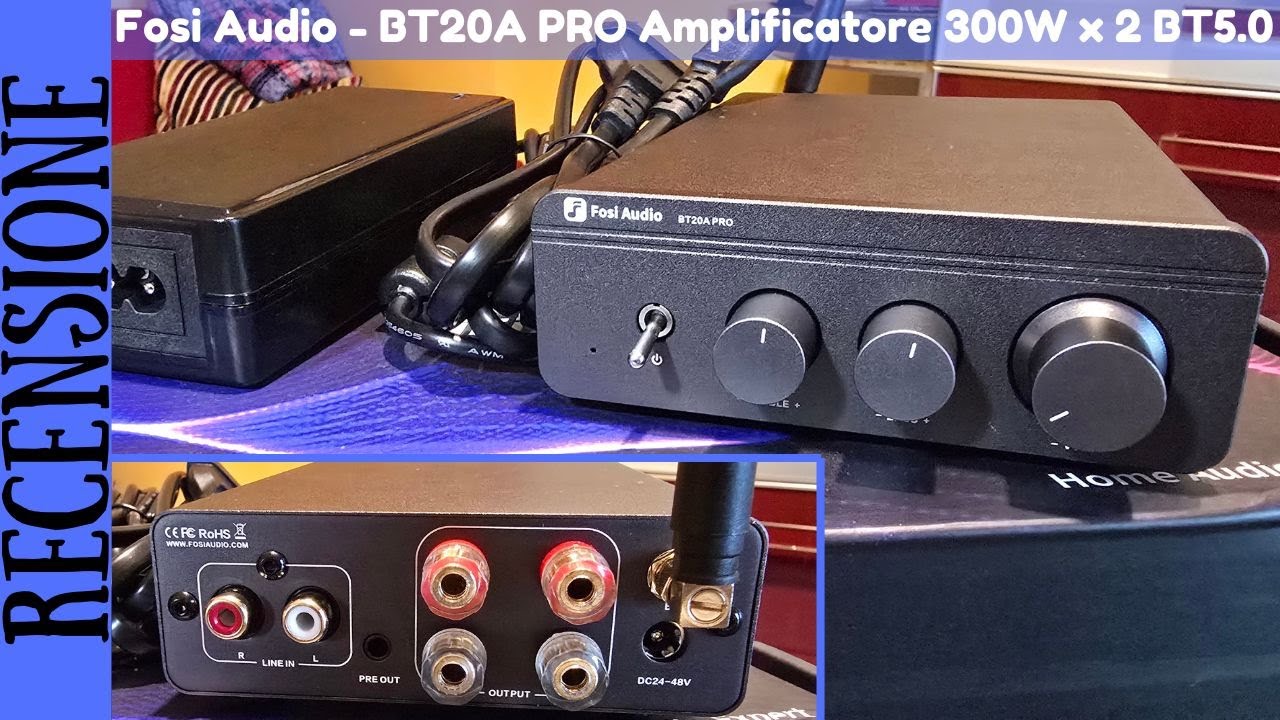 RECENSIONE - Amplificatore Fosi Audio BT20A Pro 2 x 300W Hi-Fi audio Bluetooth 5.0 TPA3255