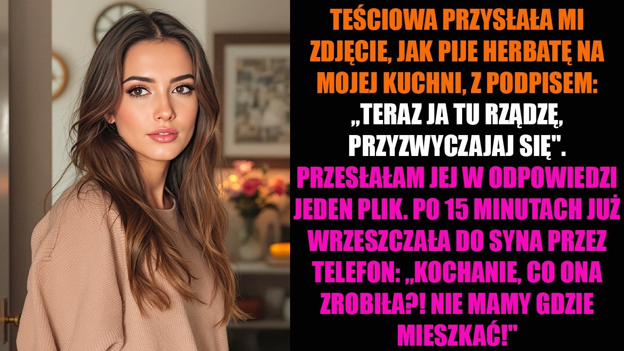 TEŚCIOWA PRZYSŁAŁA MI ZDJĘCIE, JAK PIJE HERBATĘ NA MOJEJ KUCHNI, Z PODPISEM: „TERAZ JA TU RZĄDZ...