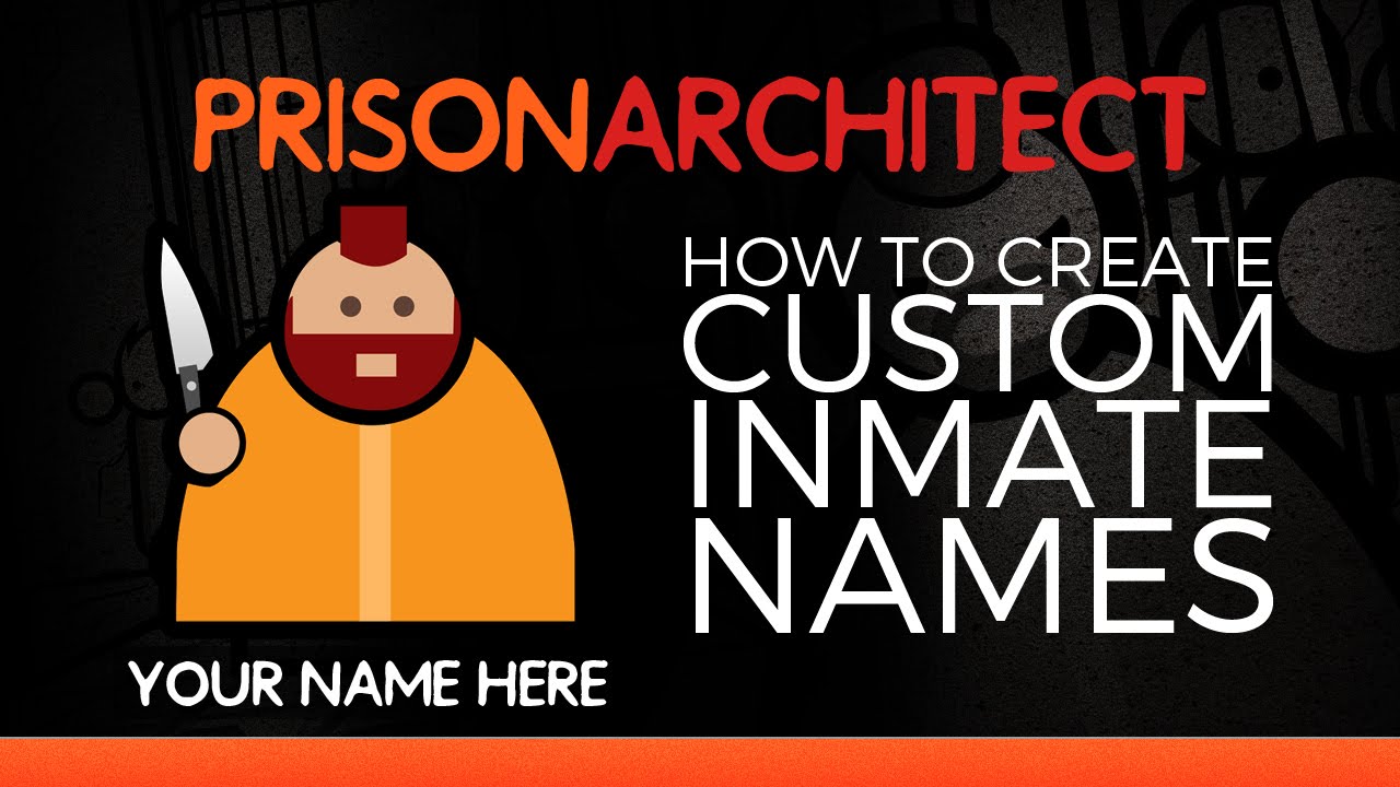 How To Create Custom Prison Architect Names