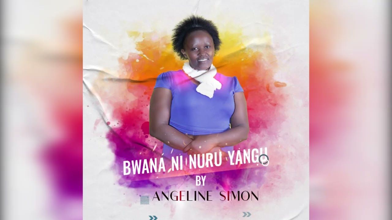 Bwana ni nuru yangu By Angeline Simon