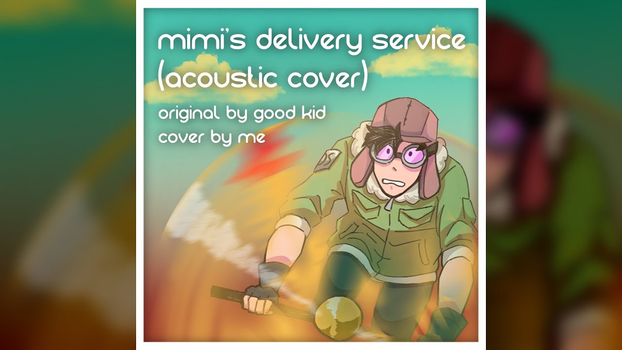 Mimi's Delivery Service - Good Kid (Acoustic Cover)