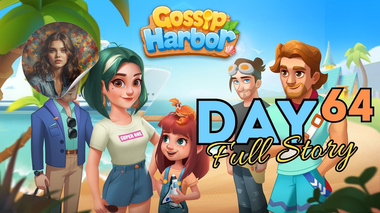 Gossip Harbor Day 64 Full Story