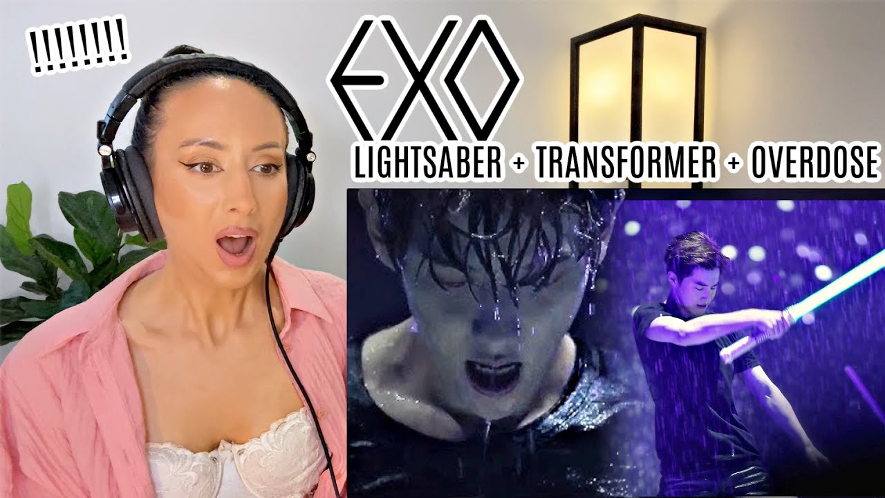 EXO(엑소)- LIGHTSABER + TRANSFORMER + Overdose REACTION