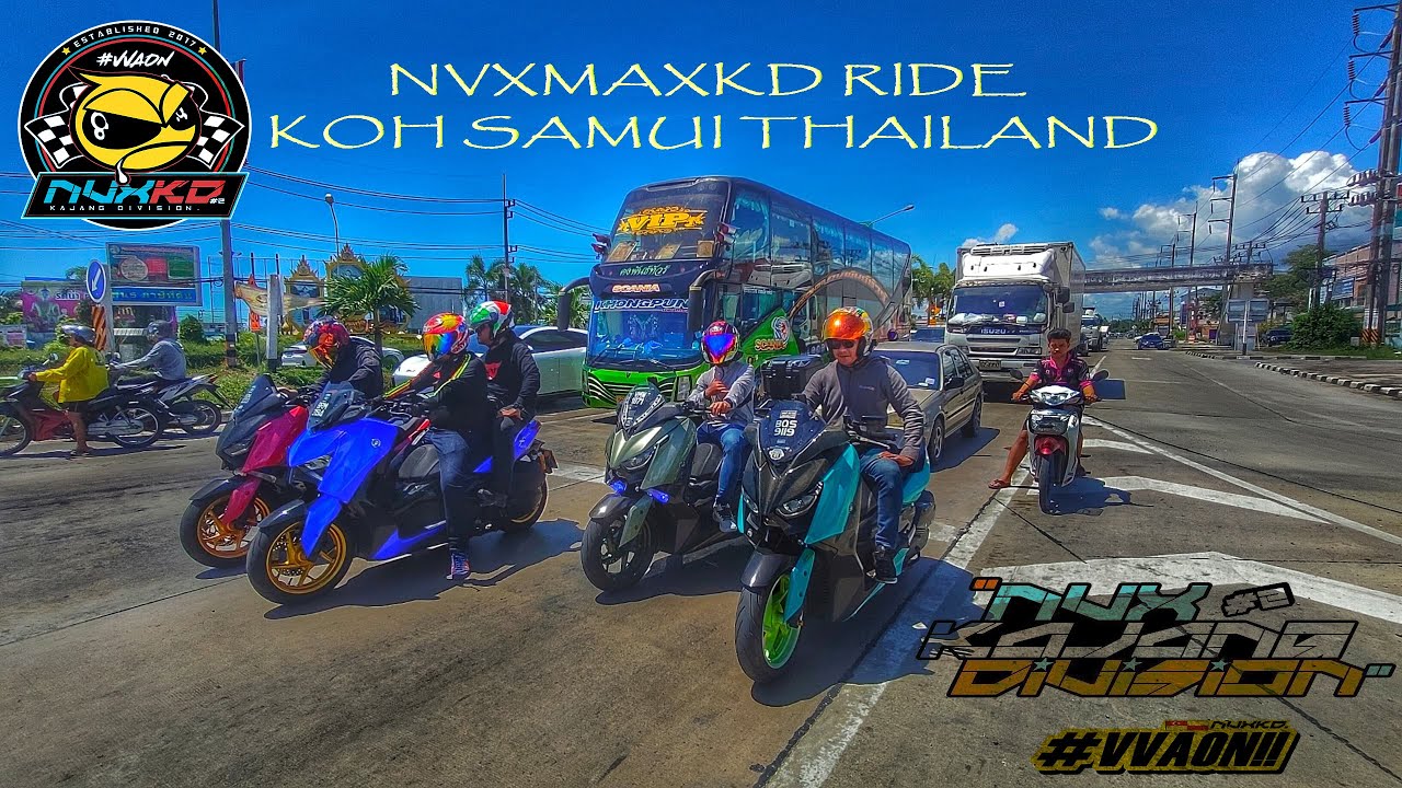 NV❌MAX Kajang Division, Koh Samui Thailand Ride 24 Jam!