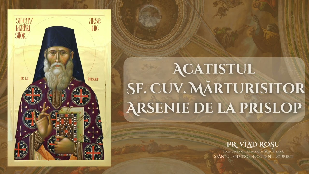 Acatistul Sf. Cuv Mărturisitor Arsenie de la Prislop [Sf. Cuv. Arsenie Boca] - VLAD ROSU