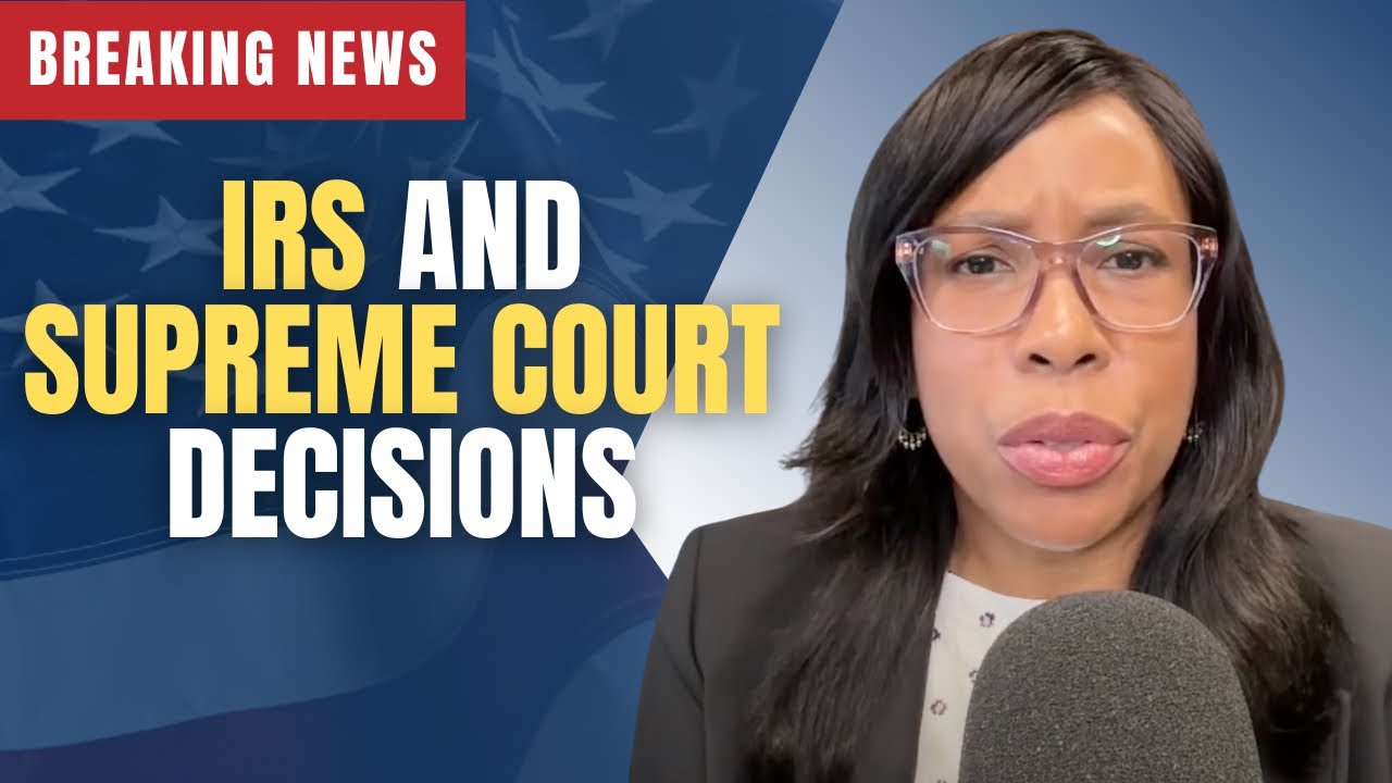 Breaking Immigration News: U.S. Supreme Court Decisions, IRS Agrees to Share Data with DHS