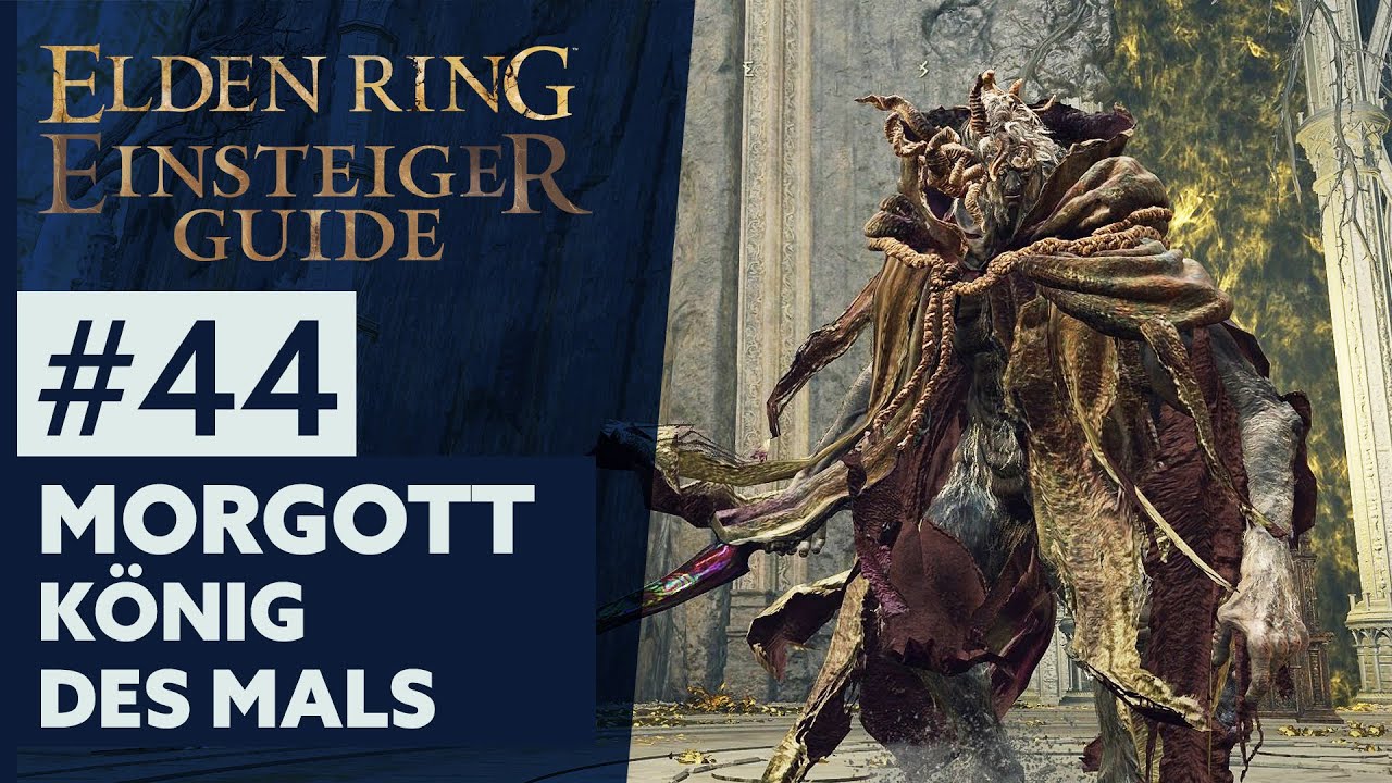 Elden Ring Einsteiger-Guide #44 | MORGOTT, KÖNIG DES MALS