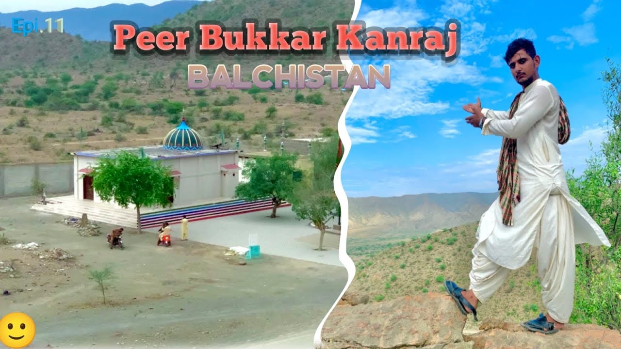 Epi 11 | part 01 | Peer Bukkar Kanraj Balochistan |🌹🍂🍂🍂🌹🌹