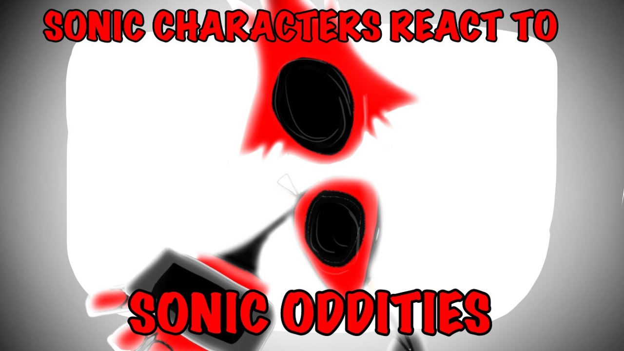 Sonic Characters React To Sonic Oddities [PART 3]