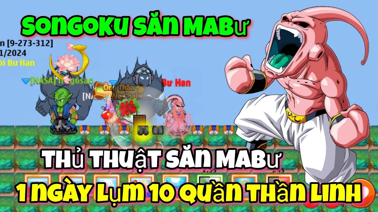 Ngọc Rồng Online - Cầm Siêu Phẩm Sét SonGoKu Săn Mabư...Thủ Thuật Săn Mabư 2 Giờ Nhặt 10 Quần Thần