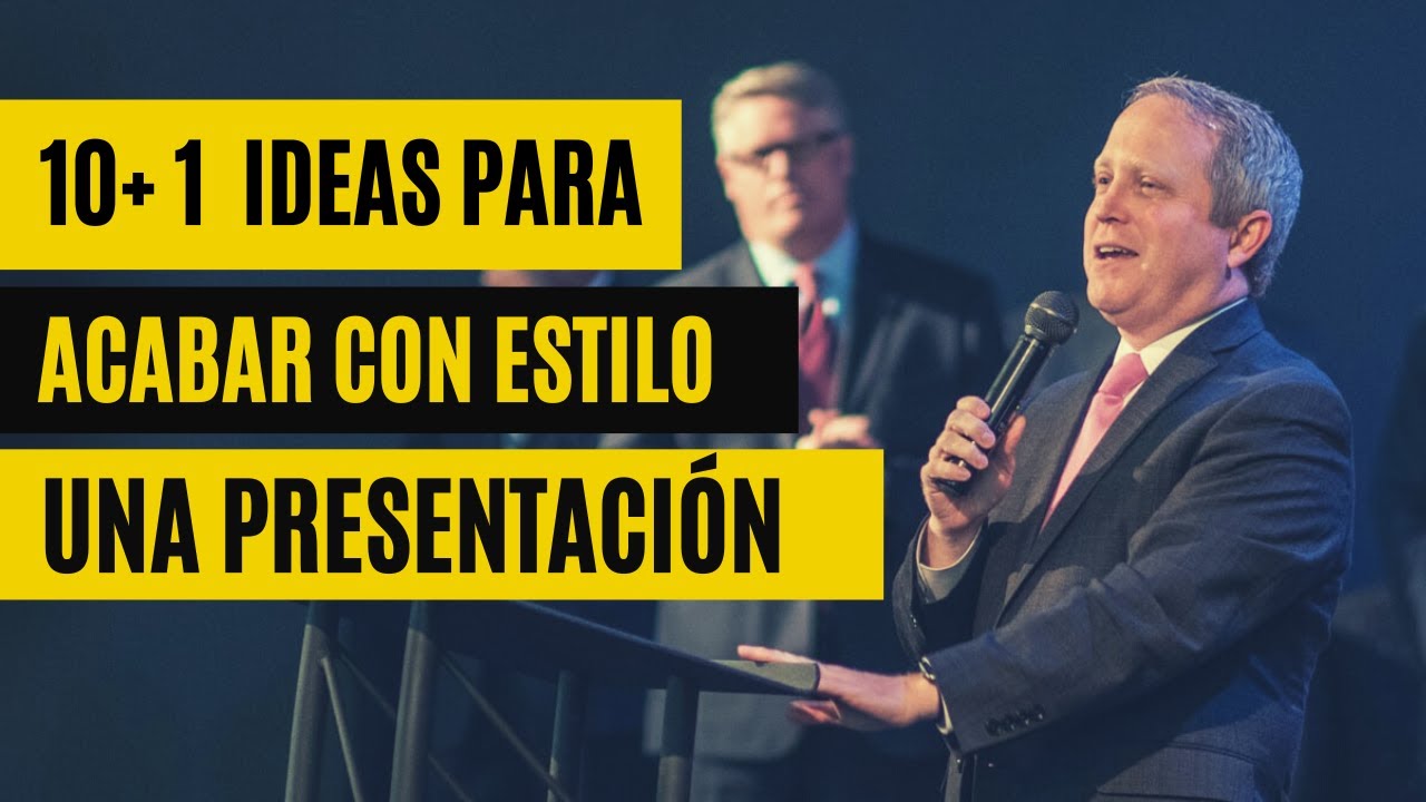 ✅ Cómo ACABAR una presentación (con ejemplos)