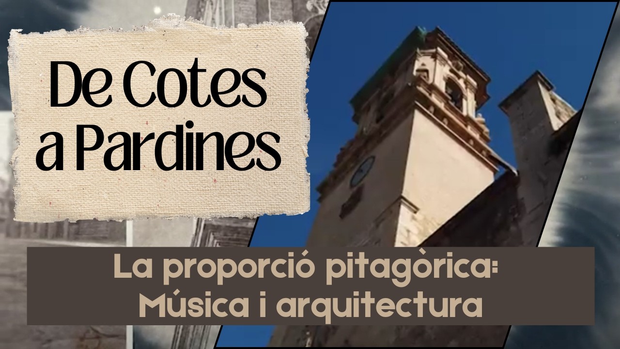 De Cotes a Pardines - La proporció pitagòrica: Música i arquitectura