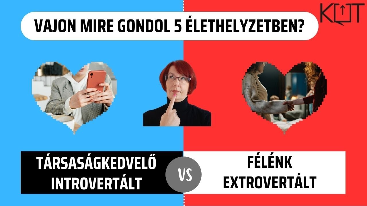 Mi járhat egy introvertált és egy extrovertált ember fejében, ha társaságkedvelő vagy félénk?