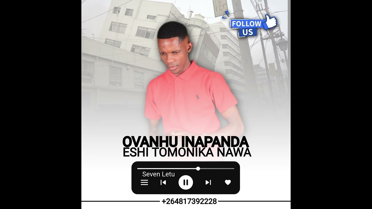 SEVEN LETU. OVANHU INAPANDA ESHI TOMONIKA NAWA NEW ALBUM 2025