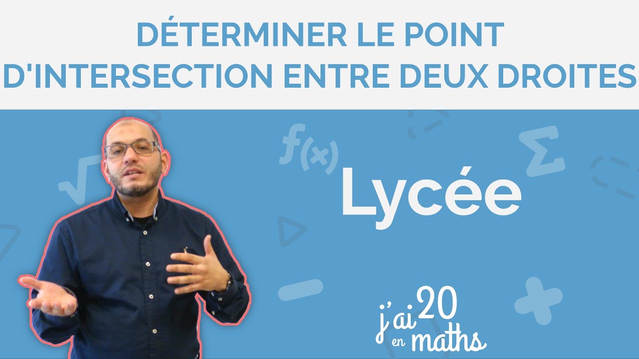 Déterminer le point d'intersection entre deux droites - Lycée