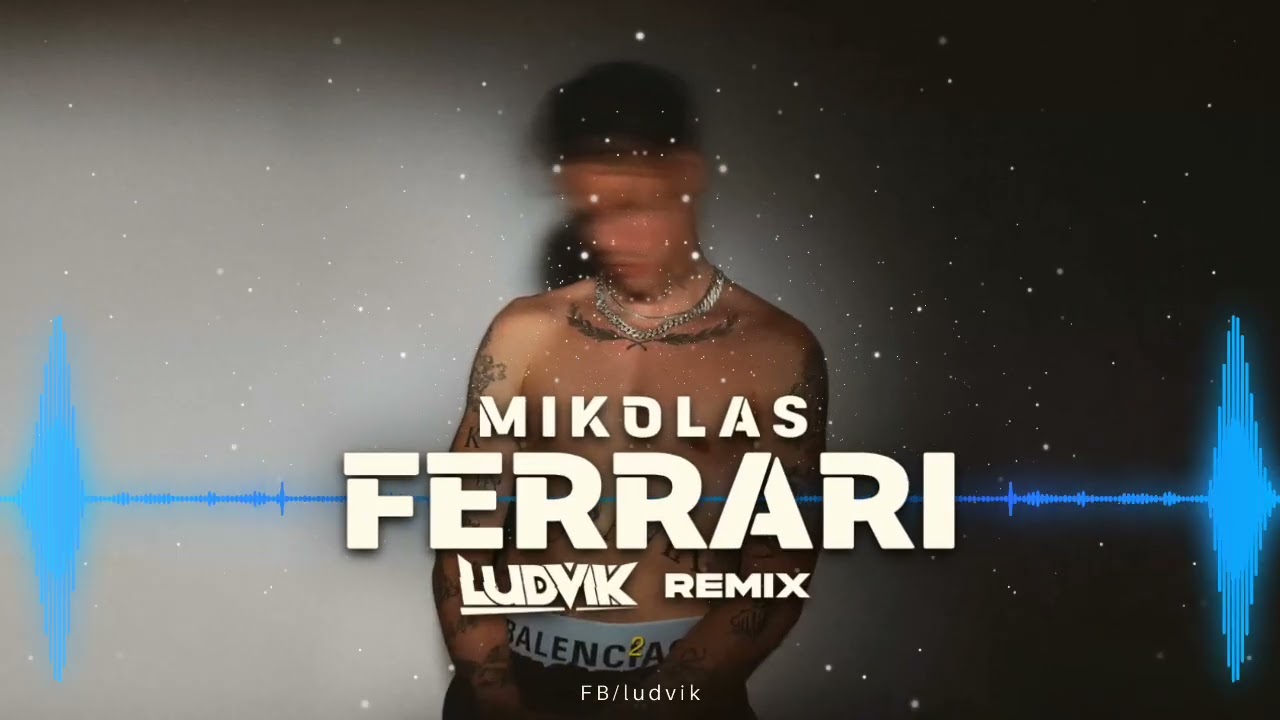 MIKOLAS - FERRARI (Ludvik Remix)