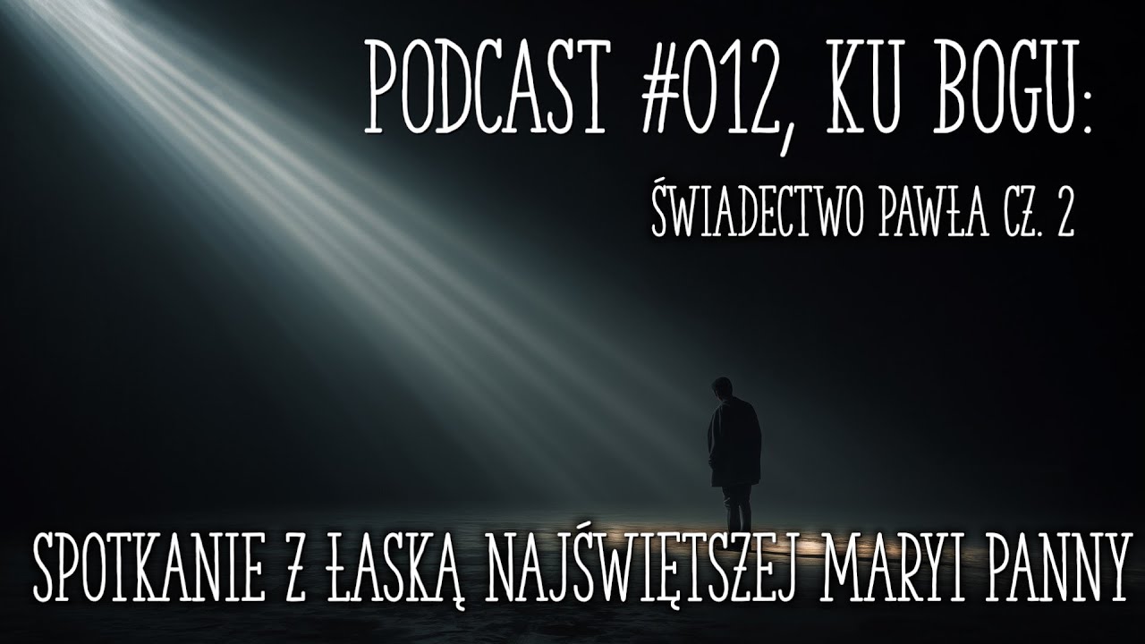 Jak Najświętsza Maryia Panna uratowała Pawła? część 2.