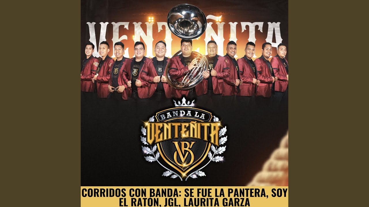 Corridos Con Banda: Se Fue la Pantera, Soy el Ratón, Jgl, Laurita Garza