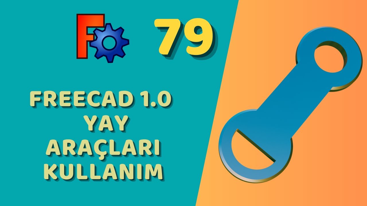 FreeCAD - Yay Araçları Temel Kullanım