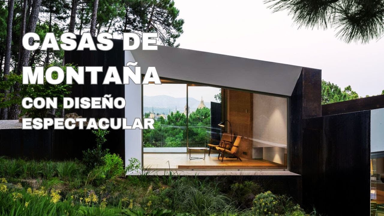 Casas Modernas en la Montaña para Desconectar: Diseño Espectacular de Altura
