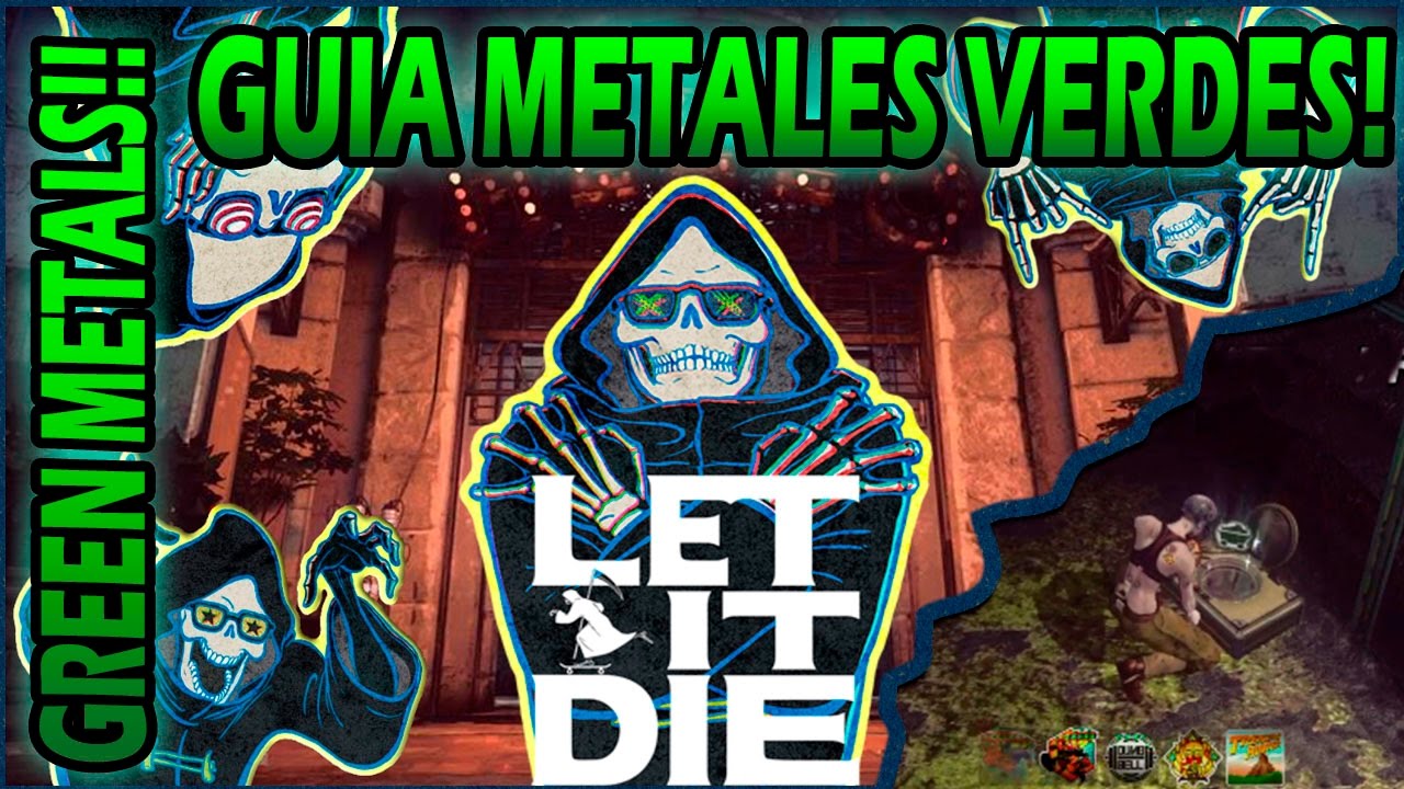 LET IT DIE: Guia de metales verdes - Green metals guide