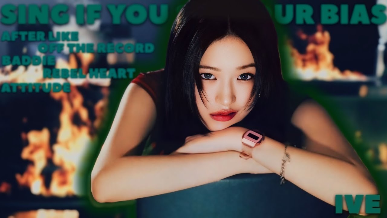 SING IF YOU SEE YOUR BIAS |IVE VER.| (AFTER LIKE, OFF THE RECORD, BADDIE, REBEL HEART, ATTITUDE)