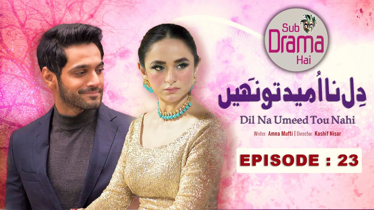 Dil Na Umeed Toh Nahi |  Episode 23 | Yumna Zaidi | Wajaj Ali - PrimeFlix Drama