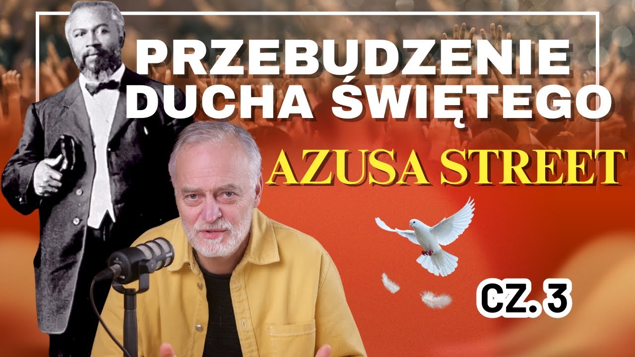 Przebudzenie Ducha Świętego na Azusa Street - historia największego duchowego przebudzenia Kościoła.