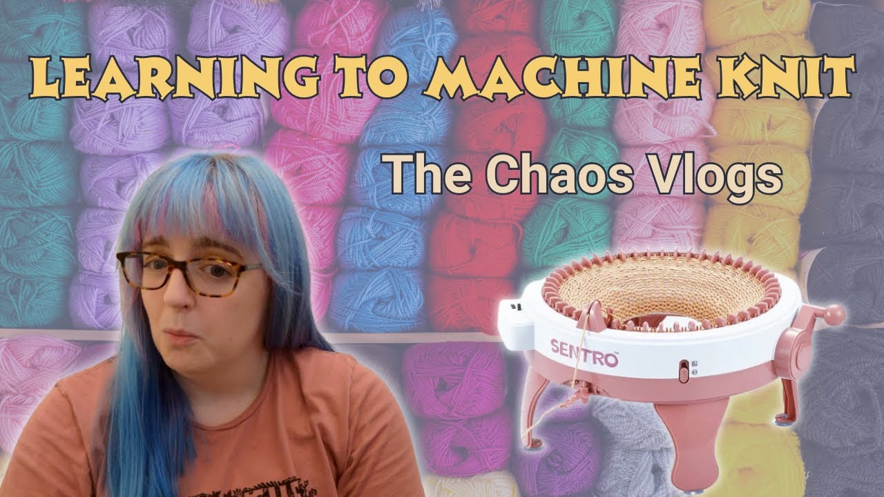 Learning to Machine Knit as a Crocheter [The Chaos Vlogs #1]