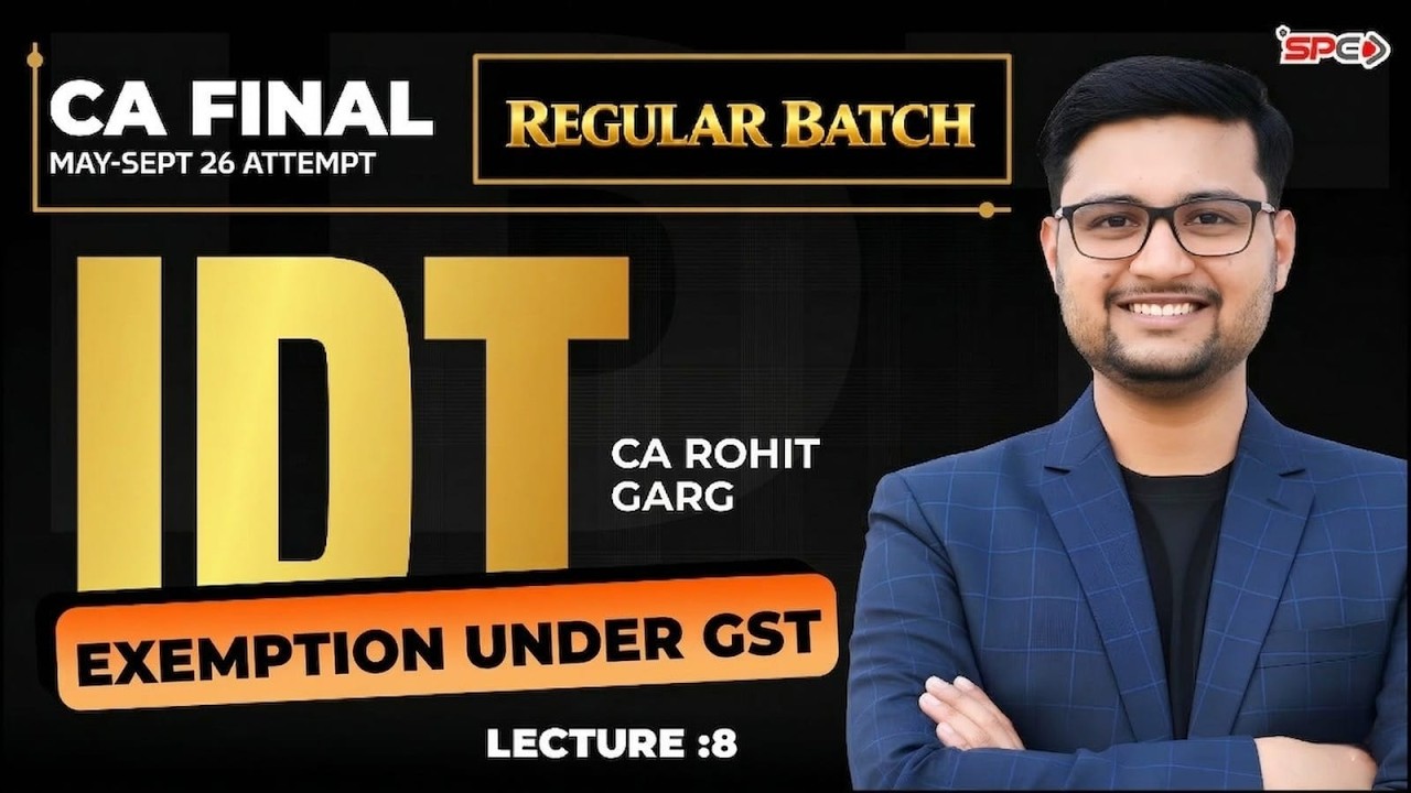 Exemption Under GST | CA Final IDT Regular Batch | May & Sept 2026 | CA Rohit Garg AIR 21