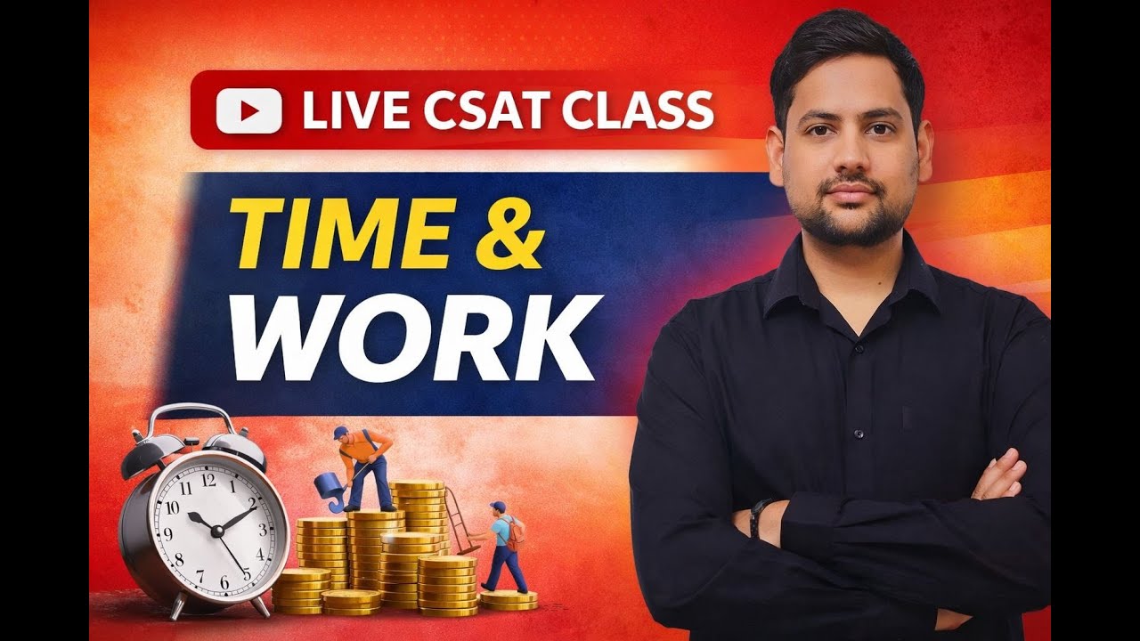 LIVE CSAT | Time & Work – Concepts, Shortcuts & PYQs I CSAT For UPSC Prelims 2026