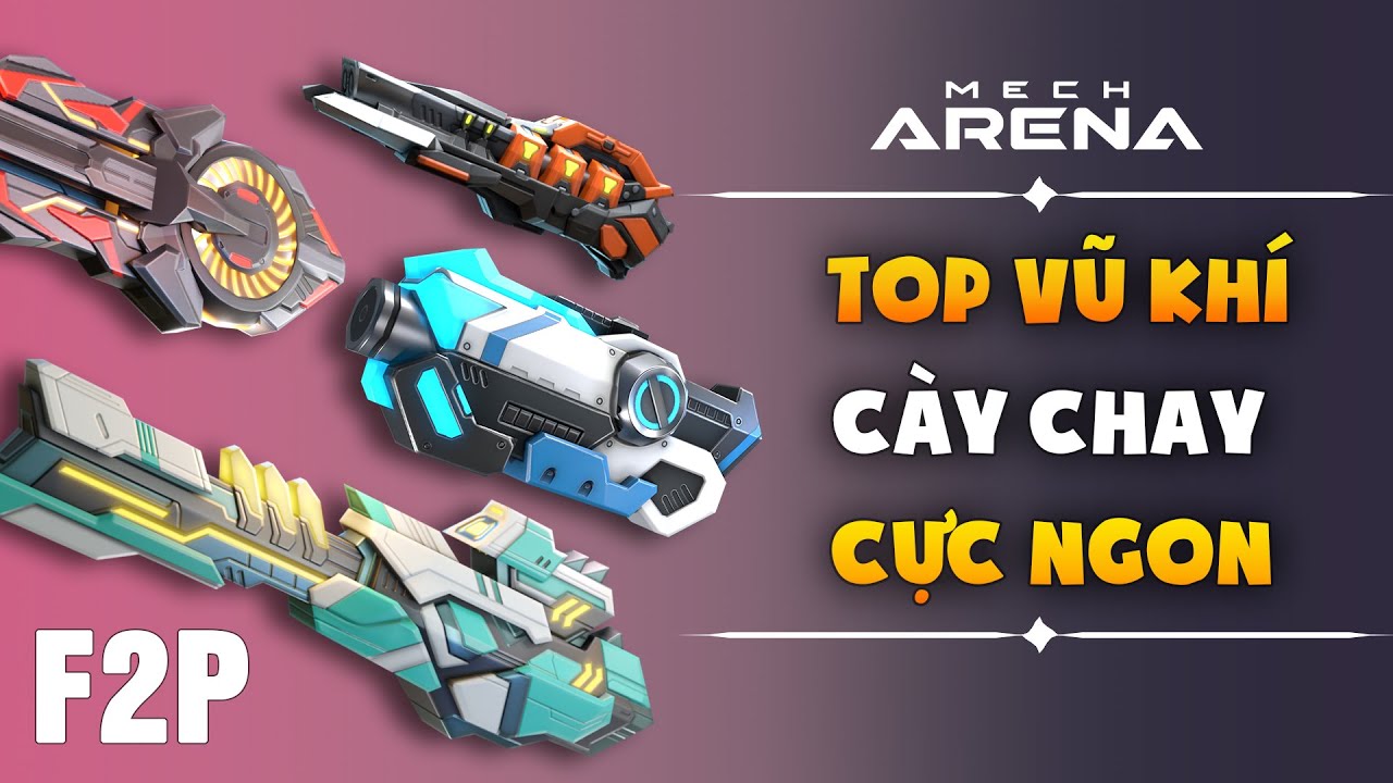 Top Vũ khí ngon nhất cho dân cày chay 2024 - Mech Arena