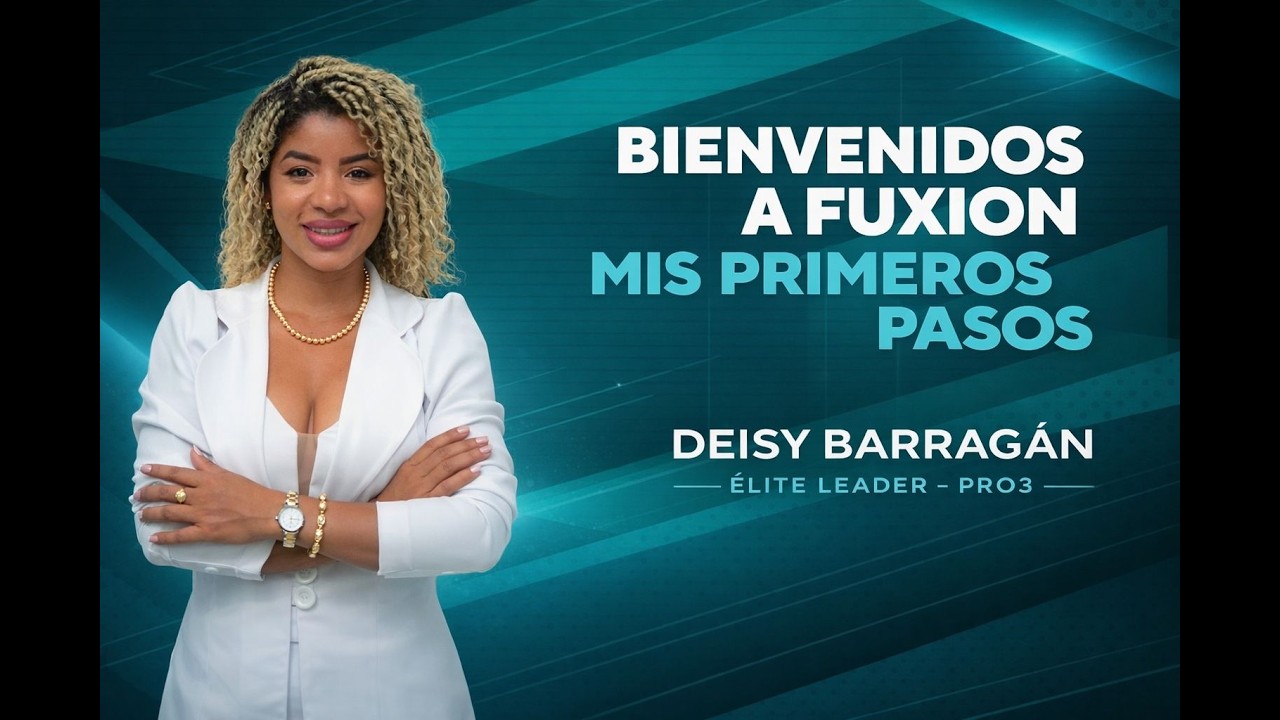 BIENVENIDA A FUXION : TUS PRIMEROS PASOS - DEISY BARRAGÁN