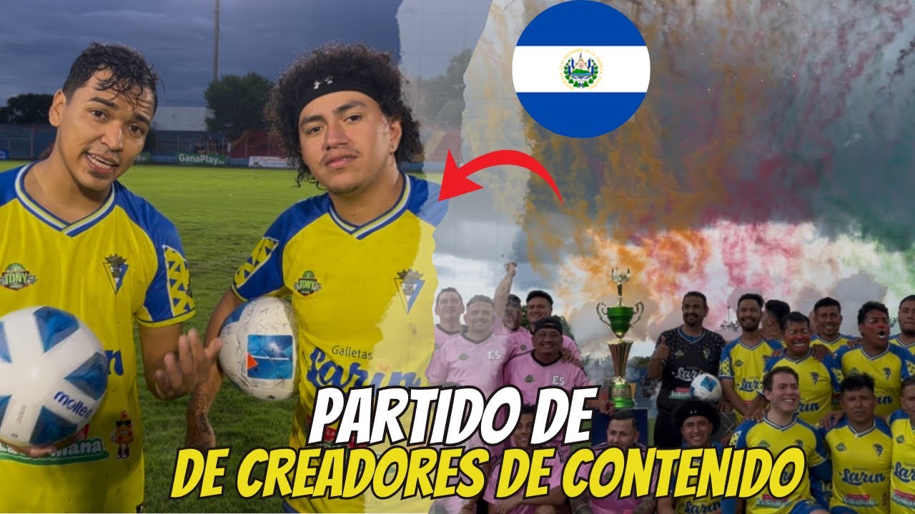 El MEJOR partido de FUTBOL de CREADORES DE CONTENIDO SALVADOREÑOS🇸🇻⚽️*LLENO TOTAL*🔥