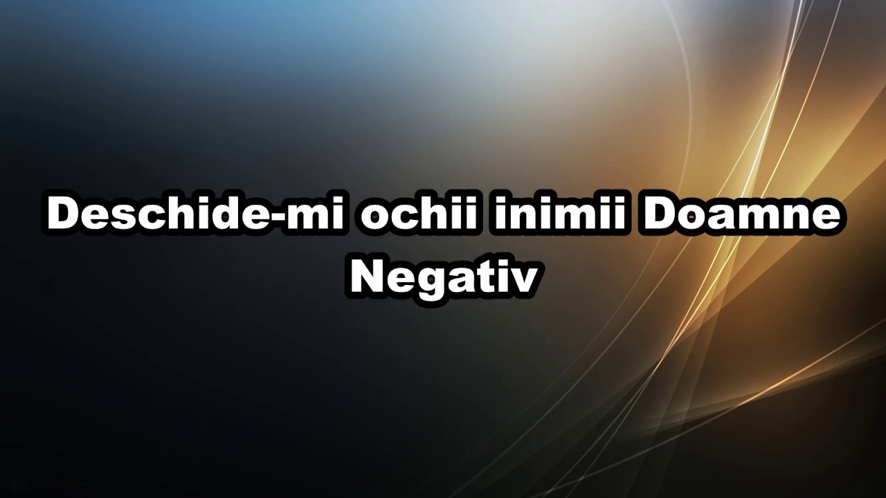 Deschide-mi ochii inimii Doamne Negativ(Pian)
