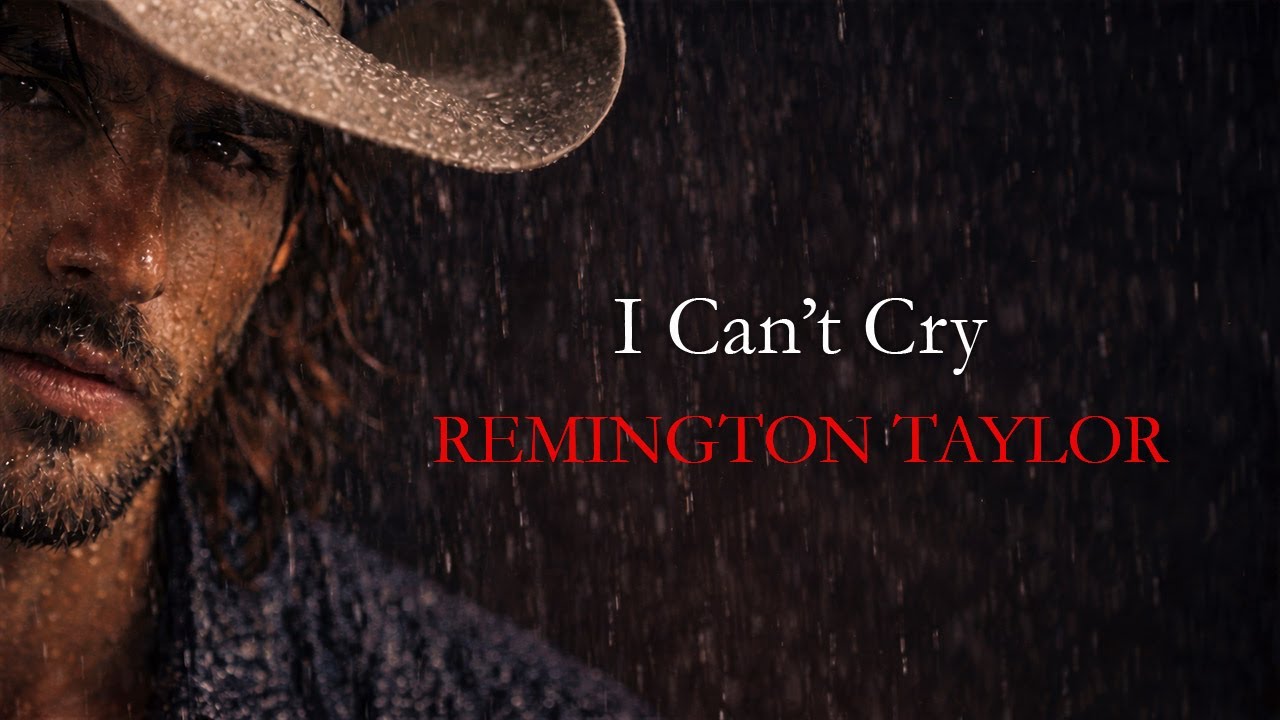 Remington Taylor – I Can’t Cry (Official Lyric Video)