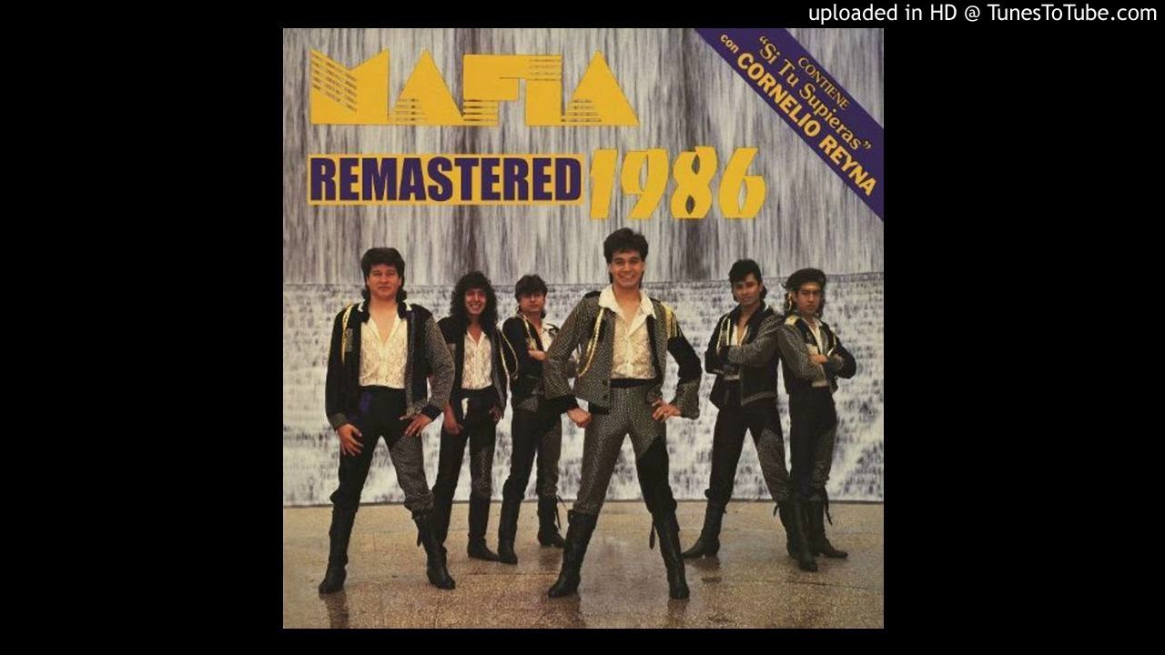 La Mafia - Si Tu Supieras (ft. Cornelio Reyna) (1986)
