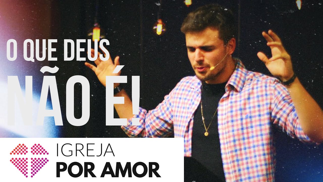 O QUE DEUS NÃO É -Victor Azevedo 04/03/2018