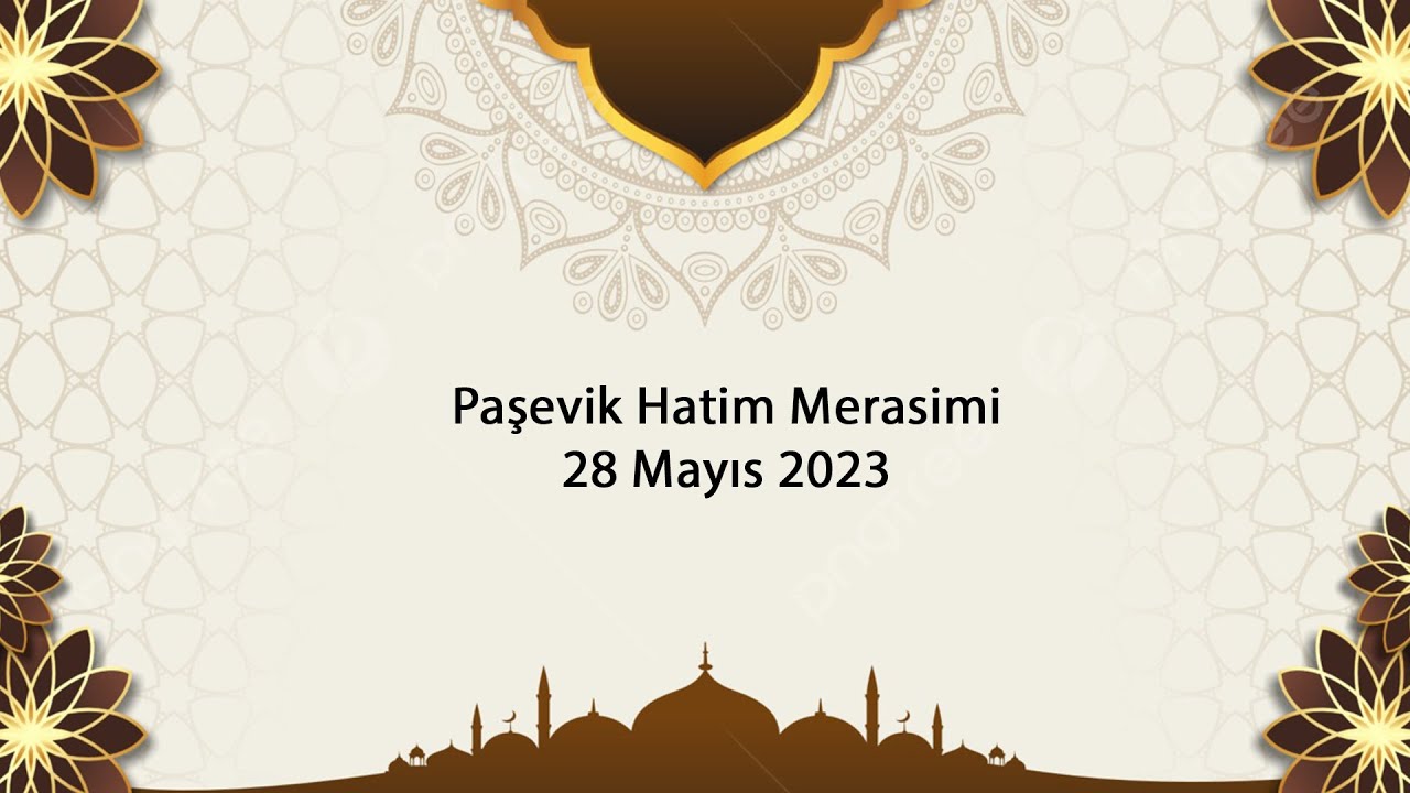 Paşevik Hatim Merasimi 28-5-2023