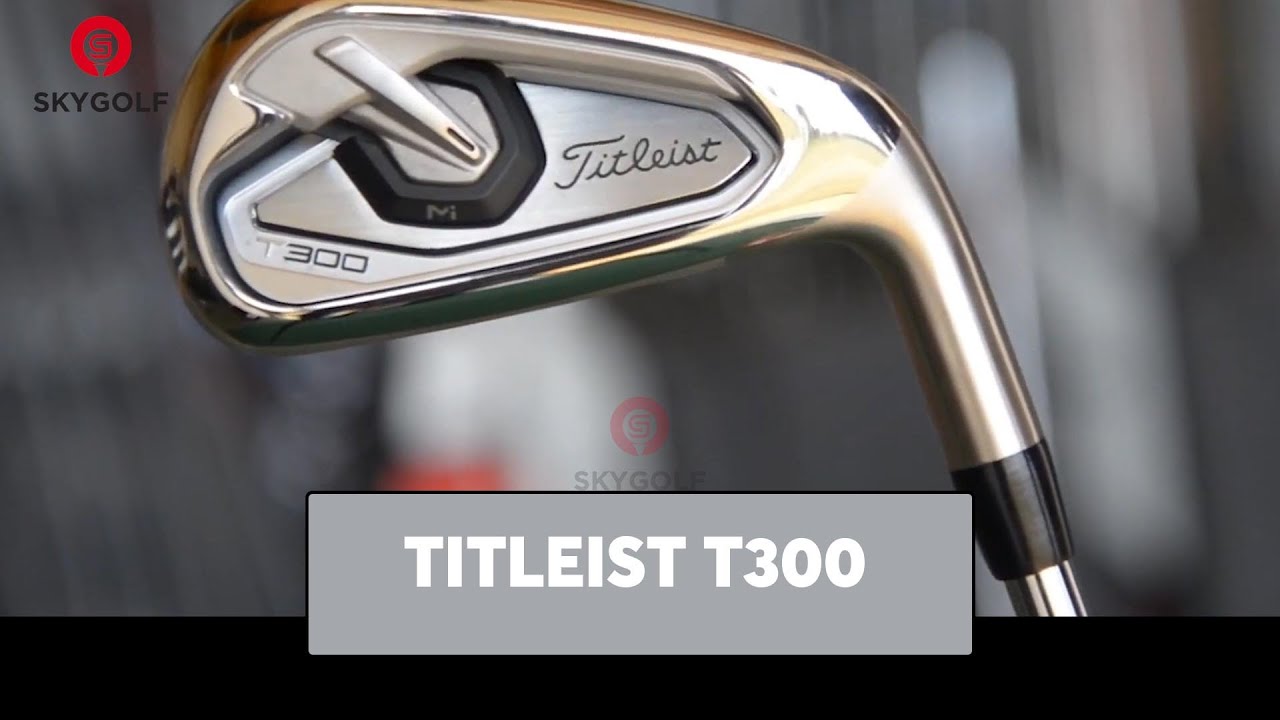 TITLEIST T300 Th&ocirc;ng Tin Chi Tiết Bộ Gậy Sắt T300 | SKYGOLF