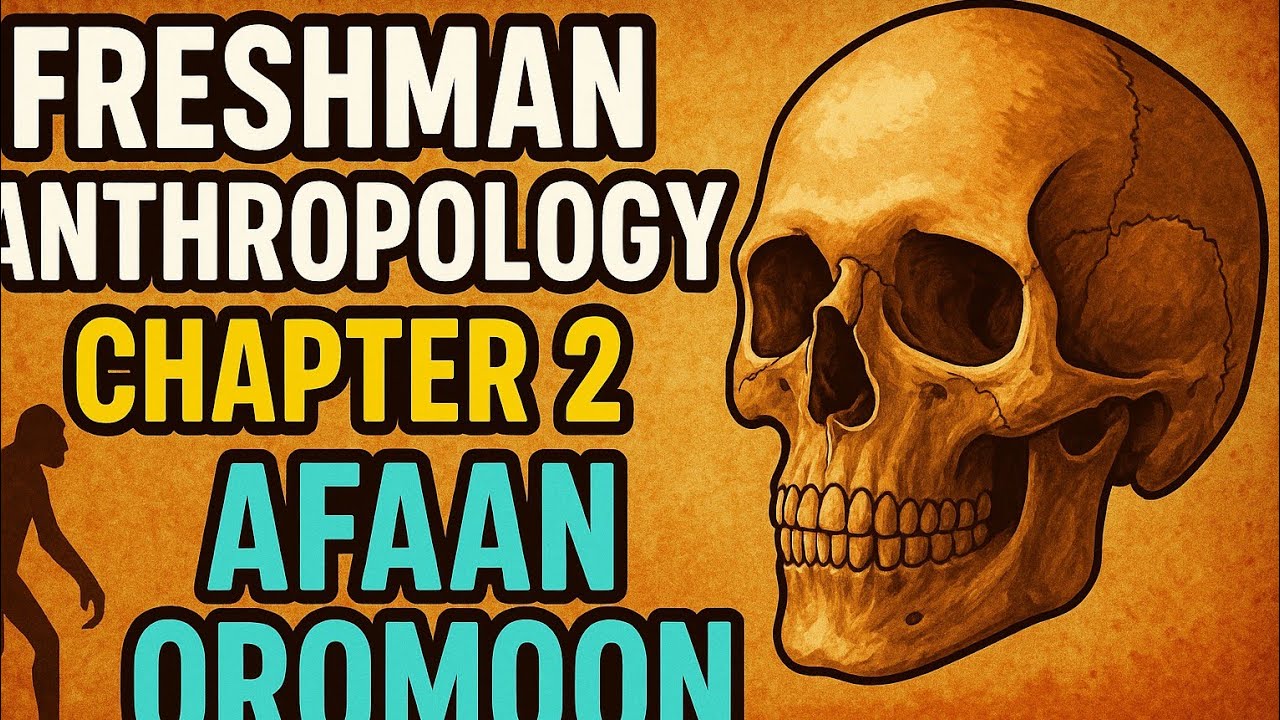 FRESHMAN ANTHROPOLOGY_CHAPTER 2(A/OROMON)pt 1#freshmancourse #education #afaanoromoo