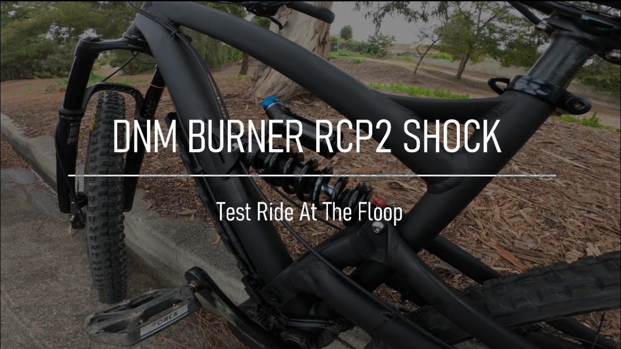 DNM Burner RCP2 Shock - Test Trail Ride